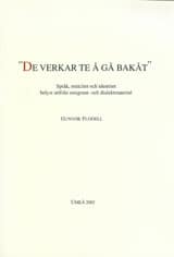 Flodell, Gunvor | 'De verkar te å gå bakåt' Språk, etnicitet och identitet belyst utifrån emigrant- och dialektmaterial
