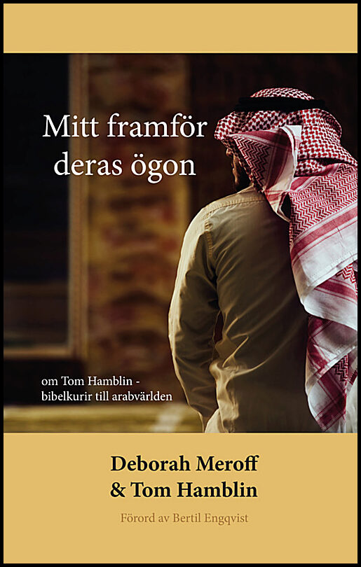 Meroff, Deborah | Hamblin, Tom | Mitt framför deras ögon : Om Tom Hamblin - bibelkurir till arabvärlden