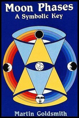 Goldsmith, Martin | Moon Phases : A Symbolic Key