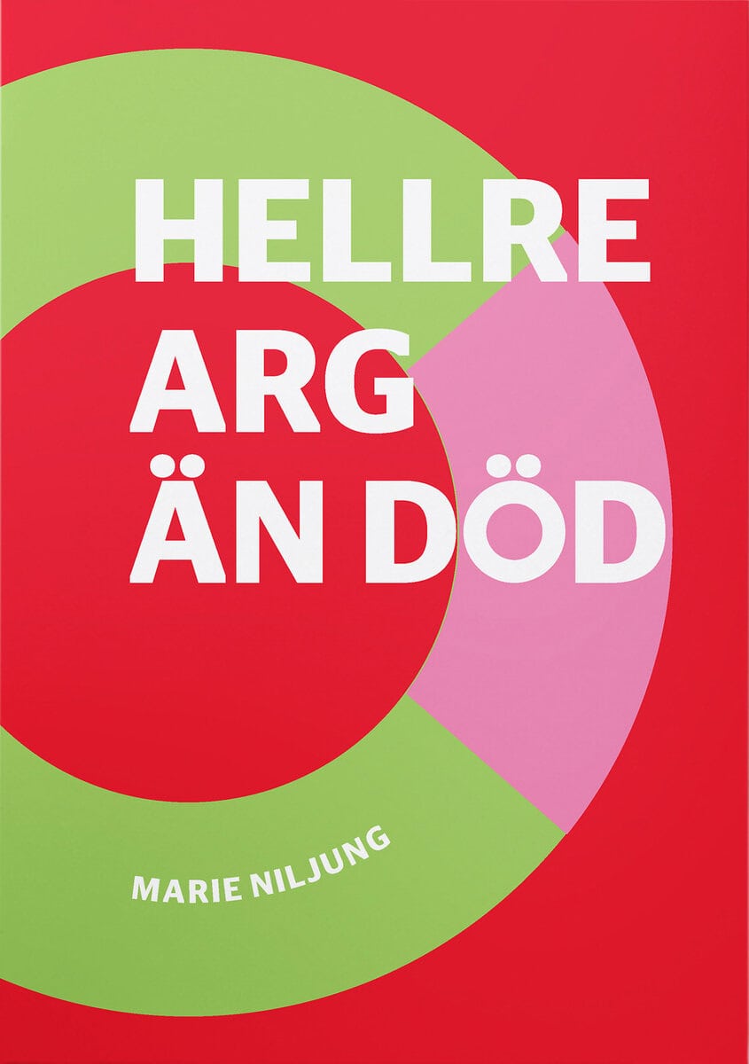 Niljung, Marie | Hellre arg än död