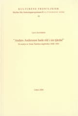 Sandberg, Lena | 'Anders Andersson hade eld i sin tjärdal' En analys av Jonas Åströms dagböcker 1686-1891