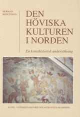 Bengtsson, Herman | Den höviska kulturen i Norden : En konsthistorisk undersökning