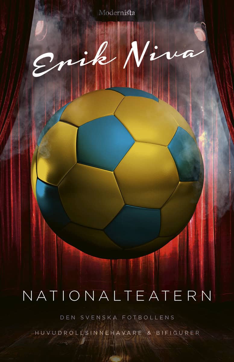 Niva, Erik | Nationalteatern : Den svenska fotbollens huvudrollsinnehavare och bifigurer