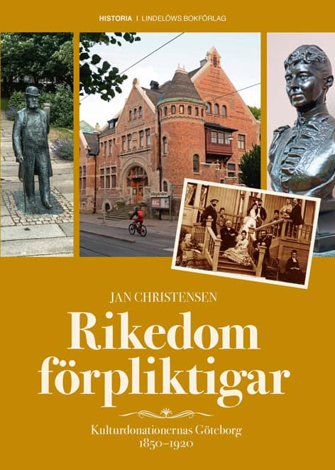 Christensen, Jan | Rikedom förpliktigar : Kulturdonationernas Göteborg 1850-1920