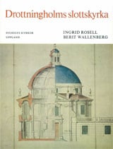 Rosell, Ingrid | Wallenberg, Berit | Uppland XIII:2 : Drottningholms slottskyrka
