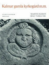Olsson, Martin | Näslund, Rolf | Småland III:3 : Gamla kyrkogården, Sankta Birgittas kyrka, Svartbrödraklostrets kyrka