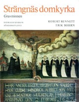 Bennett, Robert | Bohrn, Erik | Södermanland II:1 : Strängnäs domkyrka II:1. Strängnäs gravminnen