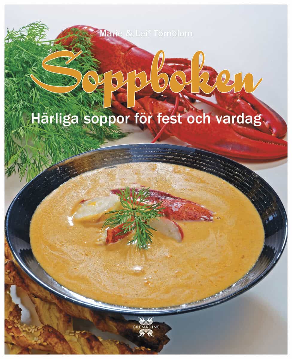 Törnblom, Marie | Soppboken : Härliga soppor för fest och vardag