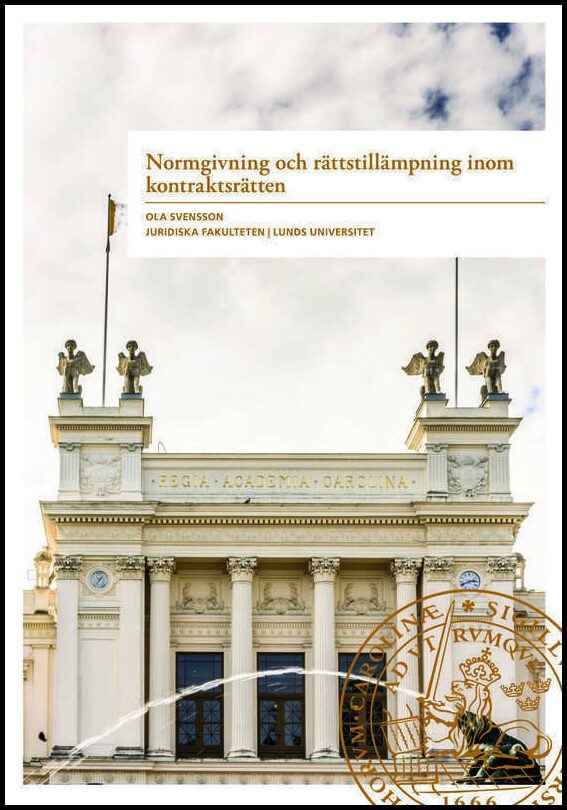 Svensson, Ola | Normgivning och rättstillämpning inom kontraktsrätten