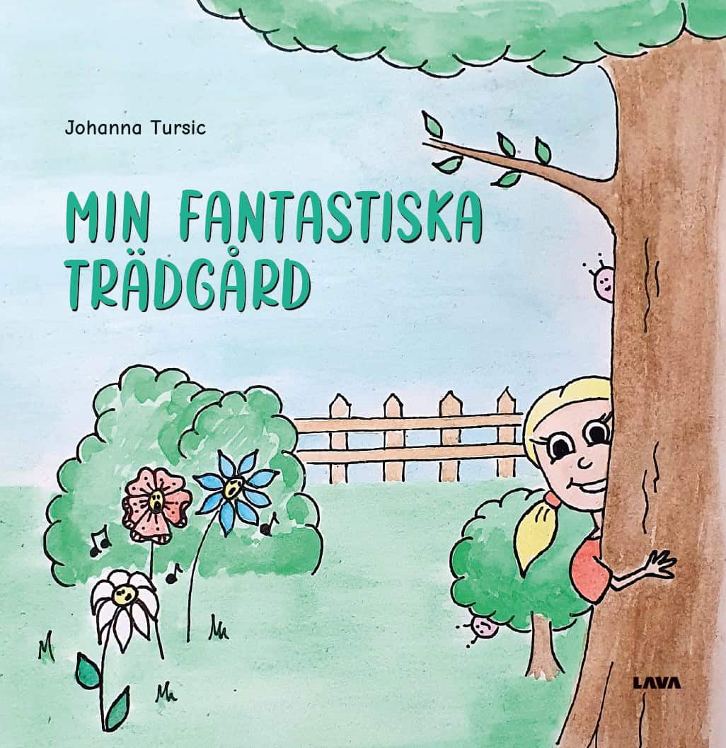 Tursic, Johanna | Min fantastiska trädgård
