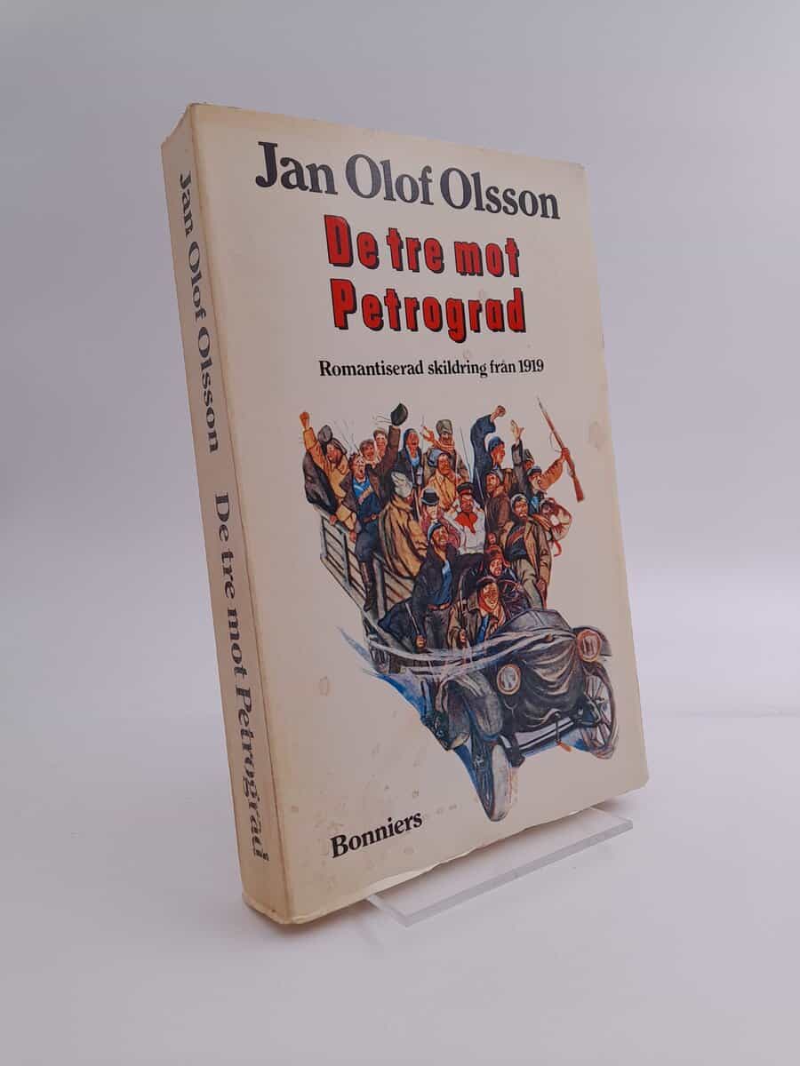 Olsson, Jan Olof | De tre mot Petrograd : Romantiserad skildring från 1919