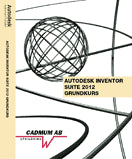 Wedeen, Johan | Erlach, Mia | Autodesk Inventor Suite 2012 Grundkurs