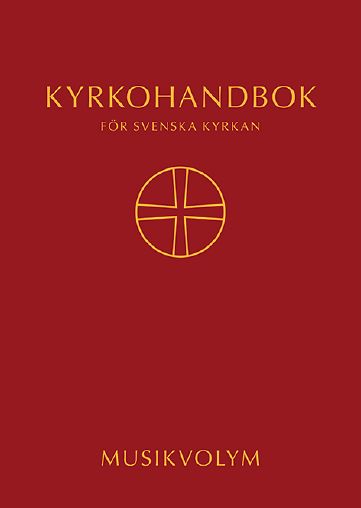 Kyrkohandbok för Svenska kyrkan : Antagen för Svenska kyrkan av 2017 års kyrkomöte. Musikvolym (spiral)