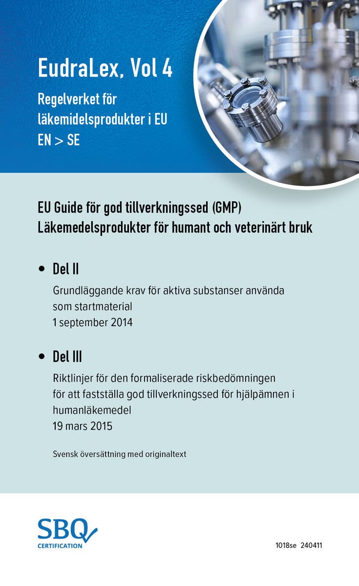 Lundén, Anna | EudraLex, Vol. 4, Regelverket för läkemedelsprodukter i EU (EU GMP Guide Part II EN/SV)