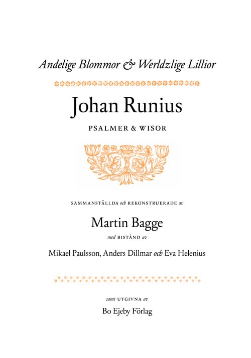 Runius, Johan | Bagge, Martin | Andelige Blommor & Werldzlige Lillior