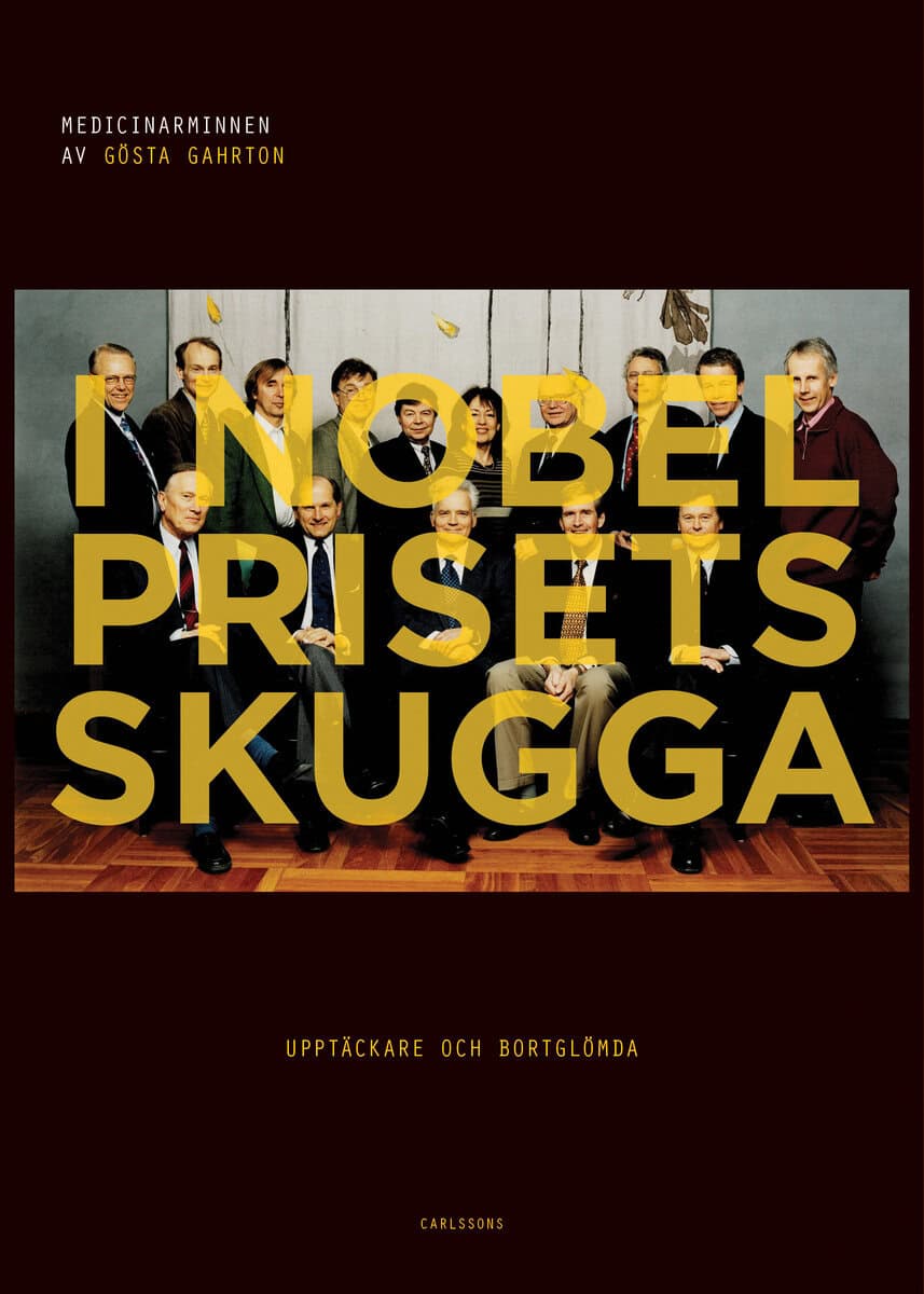 Gahrton, Gösta | I Nobelprisets skugga : Upptäckare och bortglömda