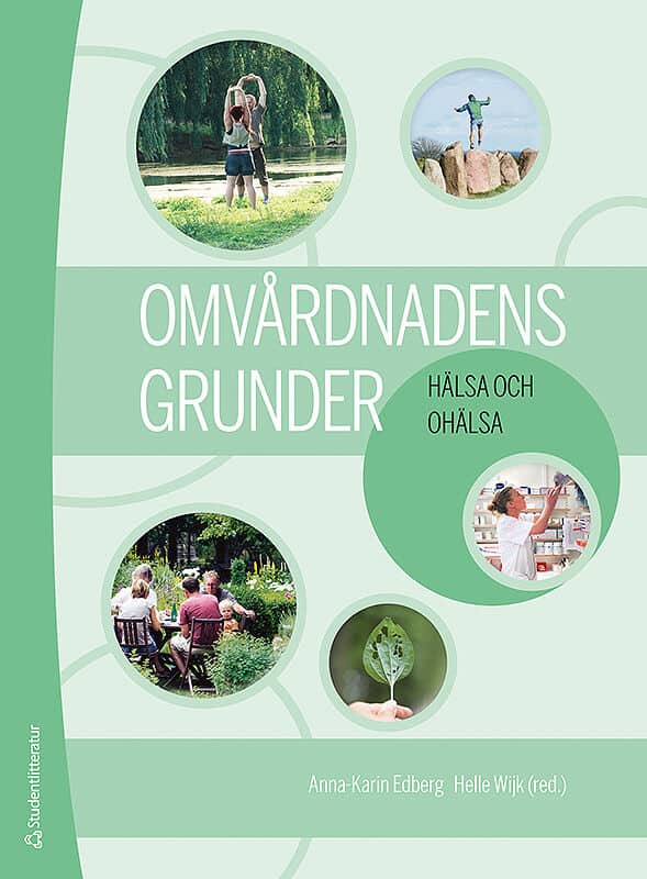 Edberg, Anna-Karin | Wijk, Helle | et al | Omvårdnadens grunder : Hälsa och ohälsa (bok + digital produkt)