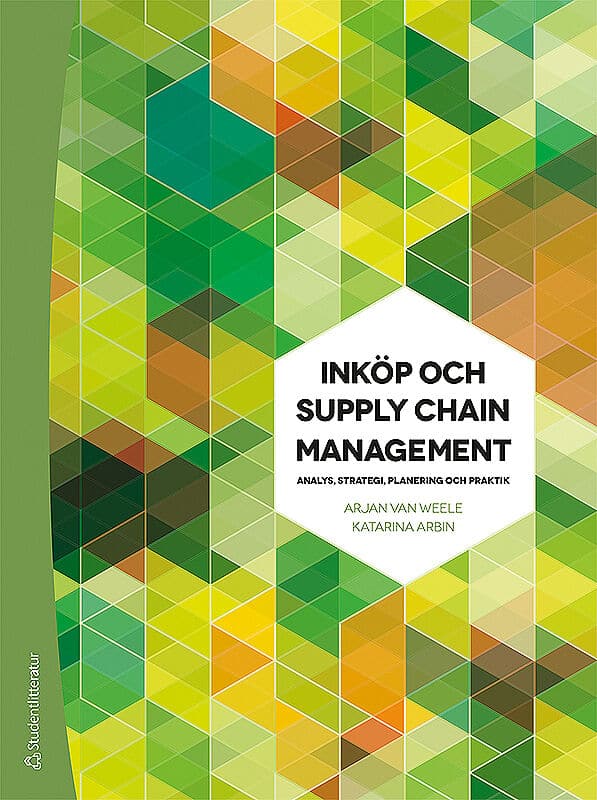 Van Weele, Arjan | Arbin, Katarina | Inköp och Supply Chain Management : Analys, strategi, planering och praktik