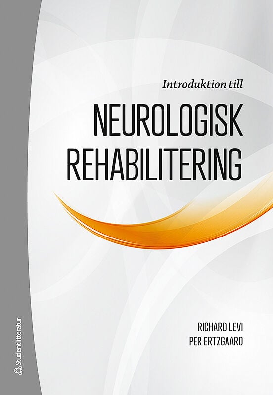 Levi, Richard | Ertzgaard, Per | Introduktion till neurologisk rehabilitering