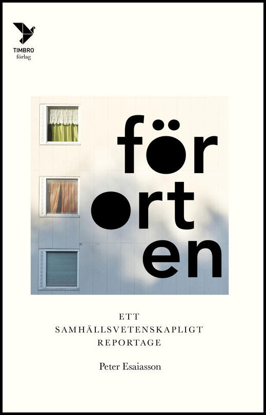 Esaiasson, Peter | Förorten : Ett samhällsvetenskapligt reportage