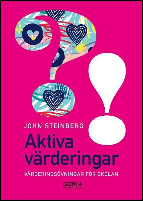 Steinberg, John | Aktiva värderingar : Värderingsövningar för skolan