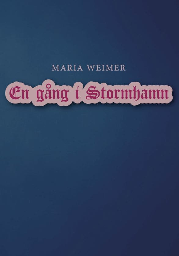 Weimar, Maria | En gång i Stormhamn
