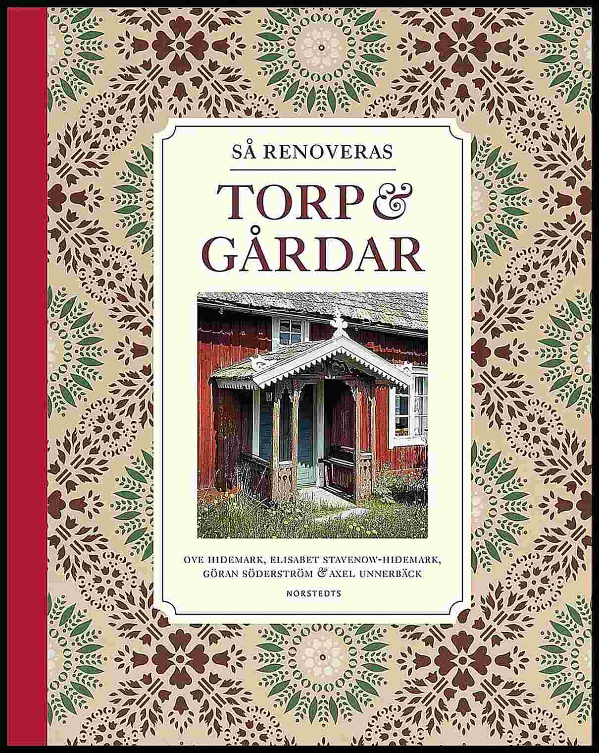 Söderström, Göran | Unnerbäck, Axel | Hidemark, Ove | Stavenow-Hidemark, Elisabet | Så renoveras torp & gårdar
