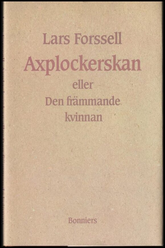 Forssell, Lars | Axplockerskan eller Den främmande kvinnan