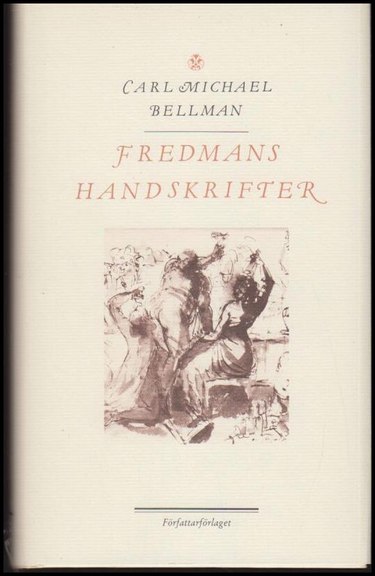 Bellman, Carl Michael | Fredmans handskrifter