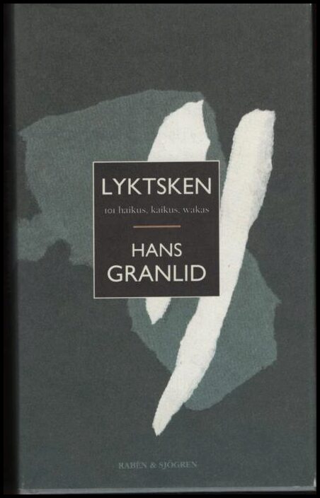 Granlid, Hans O. | Lyktsken : 101 haikus, kaikus, wakas