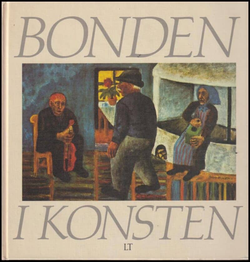 Lindwall, Bo et al | Bonden i konsten : Och bondens bildvärld