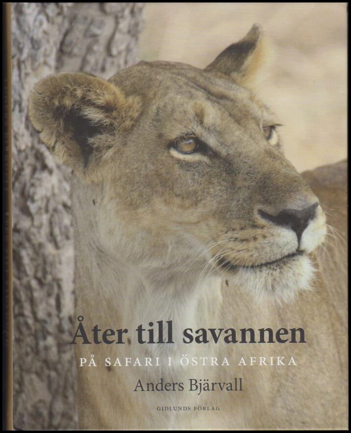 Bjärvall, Anders | Åter till savannen : På safari i östra Afrika