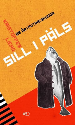 Lieng, Kristoffer | Sill i päls : 20 år i Putins skugga