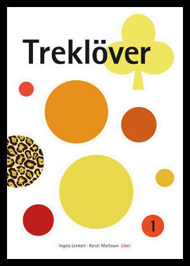 Lenkert, Ingela| Mattsson, Kersti | Treklöver 1