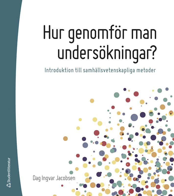 Jacobsen, Dag Ingvar | Hur genomför man undersökningar? : Introduktion till samhällsvetenskapliga metoder