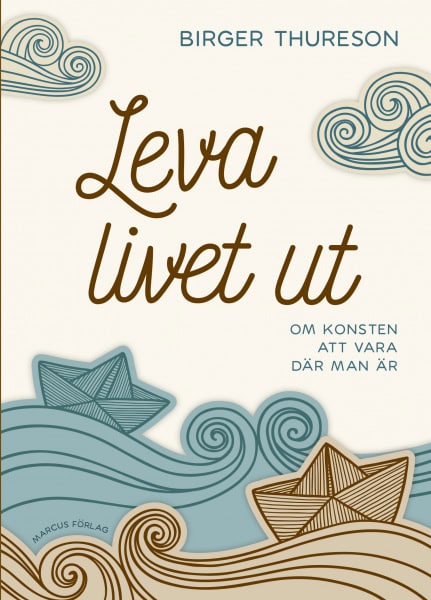 Thureson, Birger | Leva livet ut