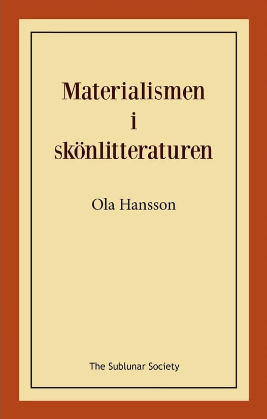 Hansson, Ola | Materialismen i skönlitteraturen