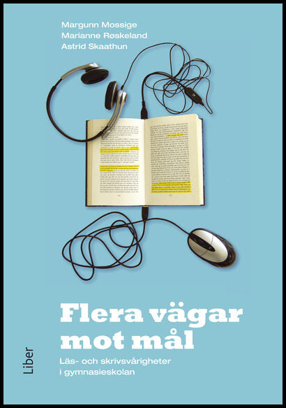 Mossige, Margunn| Skaathun, Astrid| Røskeland, Marianne | Flera vägar mot mål