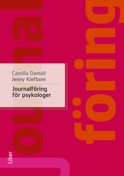 Damell, Camilla | Klefbom, Jenny | Journalföring för psykologer