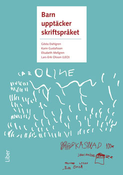 Dahlgren, Gösta | Gustafsson, Karin | Mellgren, Elisabeth | Olsson, Lars-Erik | Barn upptäcker skriftspråket