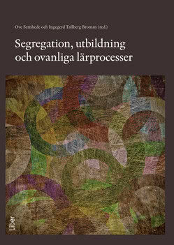 Sernhede, Ove | Segregation, utbildning och ovanliga lärprocesser