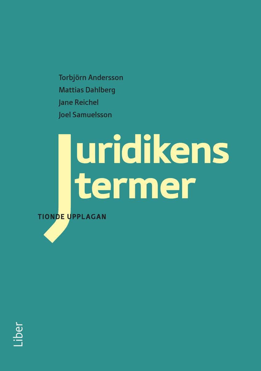 Andersson, Torbjörn | Reichel, Jane | Dahlberg, Mattias | Samuelsson, Joel | Juridikens termer