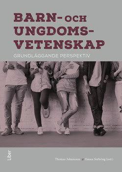 Johansson, Thomas | Sorbring, Emma | Barn- och ungdomsvetenskap : Grundläggande perspektiv