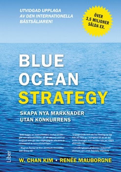 W.Chan, Kim | Mauborgne, Renée | Blue ocean strategy : Skapa nya marknader utan konkurrens