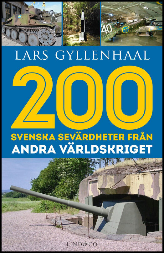 Gyllenhaal, Lars | 200 svenska sevärdheter från andra världskriget