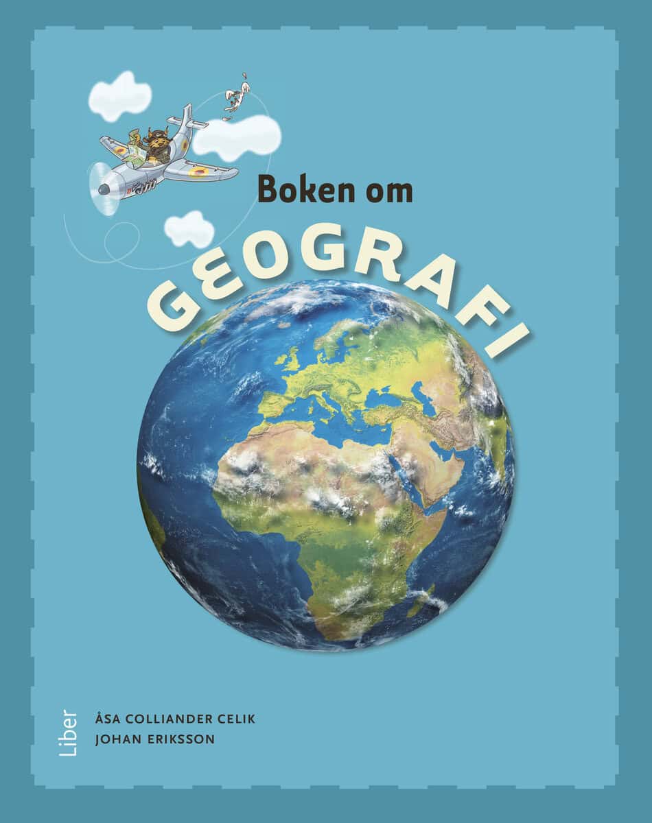 Colliander Celik, Åsa | Eriksson, Johan | Boken om geografi