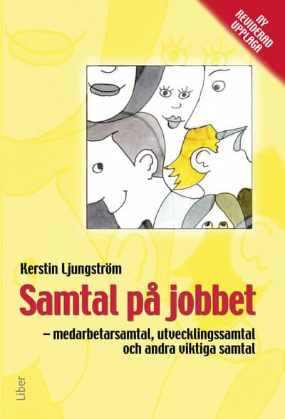 Ljungström, Kerstin | Samtal på jobbet : Medarbetarsamtal, utvecklingssamtal och andra viktiga samtal