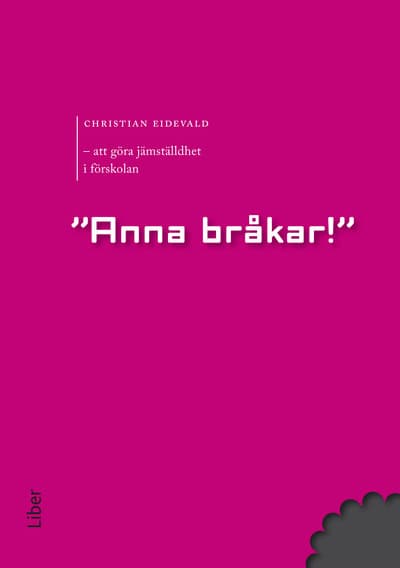 Eidevald, Christian | Anna bråkar : Att göra jämställdhet i förskolan
