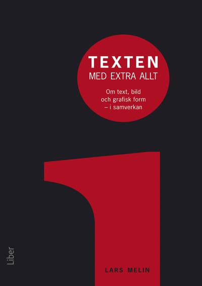 Melin, Lars | Texten med extra allt : Om text, bild och grafisk form i samverkan