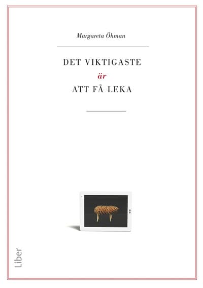 Öhman, Margareta | Det viktigaste är att få leka
